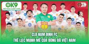 CLB Nam Định FC | Thế Lực Mạnh Mẽ Của Bóng Đá Việt Nam