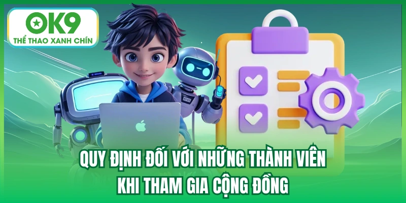 Quy định đối với những thành viên khi tham gia cộng đồng